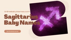 Sagittarius Baby Names: Unique and Meaningful Choices