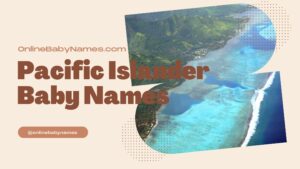 Pacific Islander Baby Names